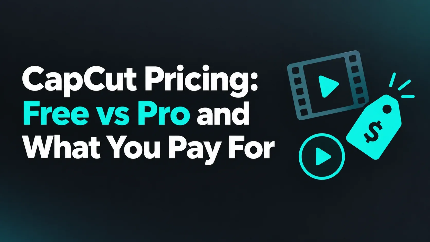 Title card: CapCut Pricing: Free vs Pro and What You Pay For