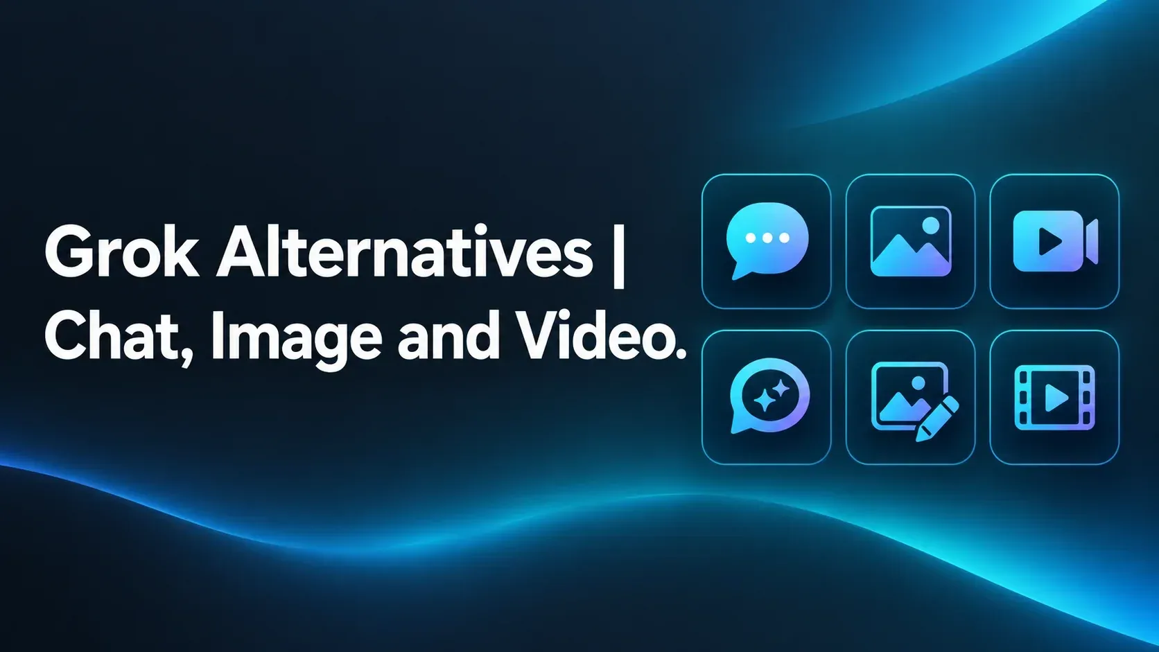 Grok Alternatives: Chat, Image and Video title card