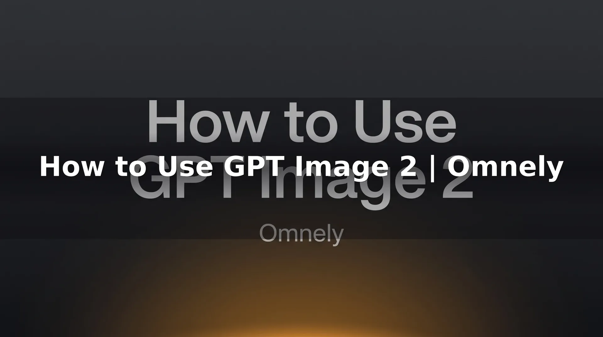 How to Use GPT Image 2