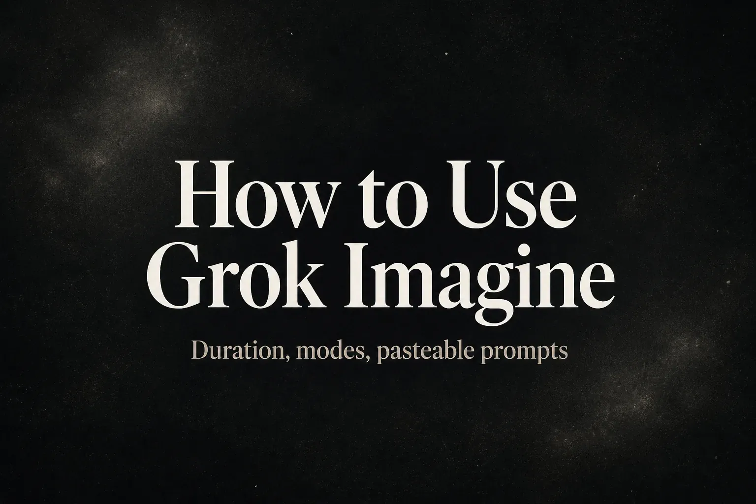 16:9 title card reading How to Use Grok Imagine.