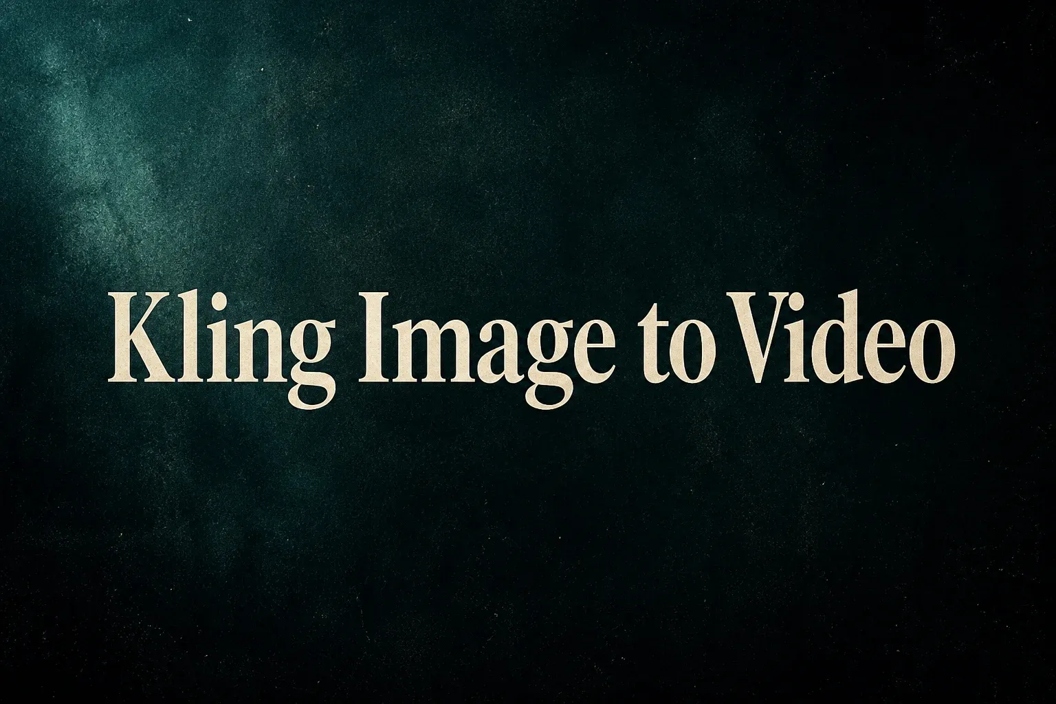 16:9 title card reading Kling Image to Video.