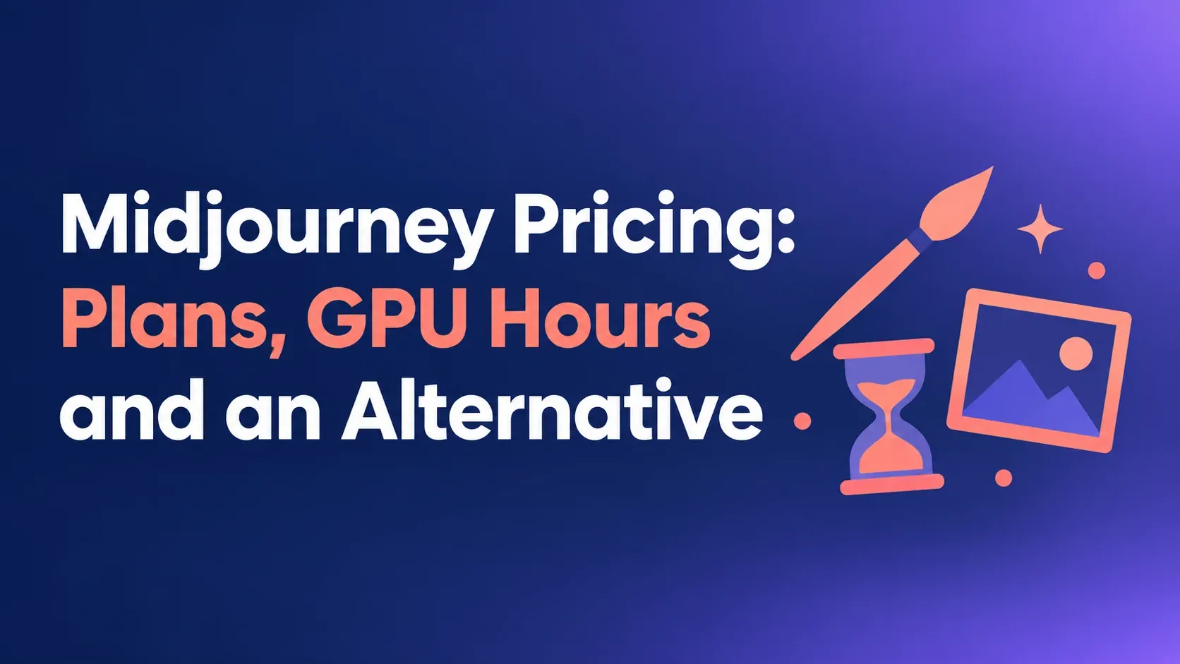Title card: Midjourney Pricing: Plans, GPU Hours and an Alternative