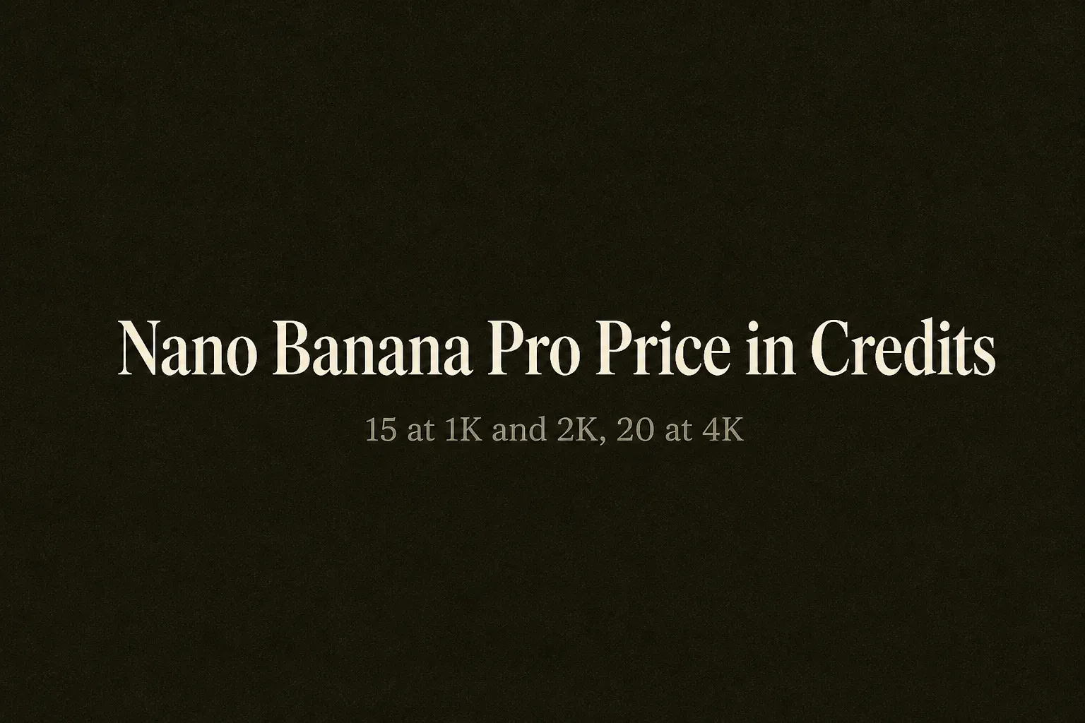 Nano Banana Pro Price in Credits