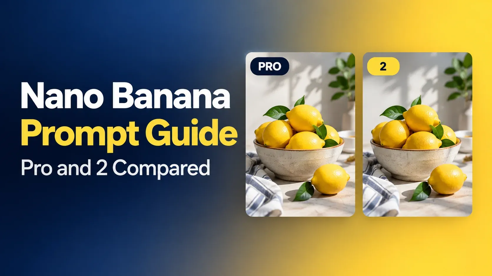 Title card: Nano Banana Prompt Guide, Pro and 2 Compared