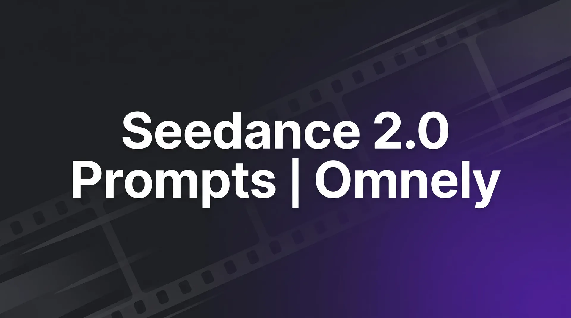 Title card: Seedance 2.0 prompts